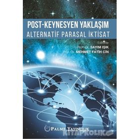 Post - Keynesyen Yaklaşım Alternatif Parasal İktisat - Sayım Işık Mehmet Fatih Cin