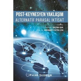 Post - Keynesyen Yaklaşım Alternatif Parasal İktisat - Sayım Işık Mehmet Fatih Cin