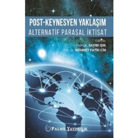 Post - Keynesyen Yaklaşım Alternatif Parasal İktisat - Sayım Işık Mehmet Fatih Cin