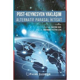 Post - Keynesyen Yaklaşım Alternatif Parasal İktisat - Sayım Işık Mehmet Fatih Cin