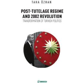 Post - Tutelage Regime and 2002 Revolution - Taha Özhan
