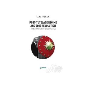 Post - Tutelage Regime and 2002 Revolution - Taha Özhan