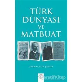 Post Yayın Türk Dünyası ve Matbuat Sebahattin Şimşir