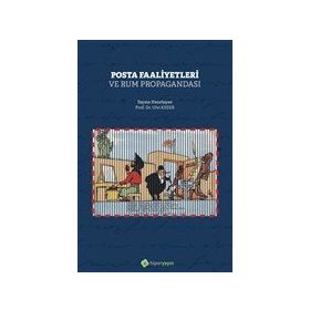 Posta Faaliyetleri ve Rum Propagandası - Ulvi Keser