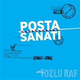 Posta Sanatı - Şinasi Güneş