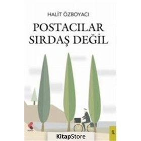 Postacılar Sırdaş Değil - Halit Özboyacı