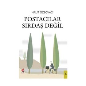 Postacılar Sırdaş Değil - Halit Özboyacı