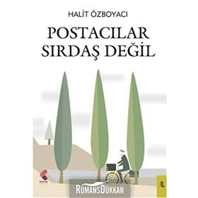 Postacılar Sırdaş Değil - Halit Özboyacı