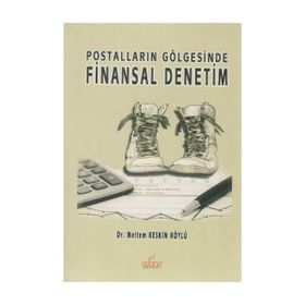 Postalların Gölgesinde Finansal Denetim - Meltem Keskin Köylü