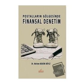 Postalların Gölgesinde Finansal Denetim - Meltem Keskin Köylü