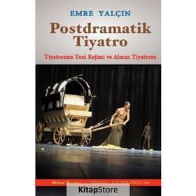 POSTDRAMATIK TIYATRO ÜZERİNE - MUSTAFA ÖZDEMİR