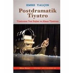 POSTDRAMATIK TIYATRO ÜZERİNE - MUSTAFA ÖZDEMİR