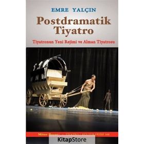 POSTDRAMATIK TIYATRO ÜZERİNE - MUSTAFA ÖZDEMİR