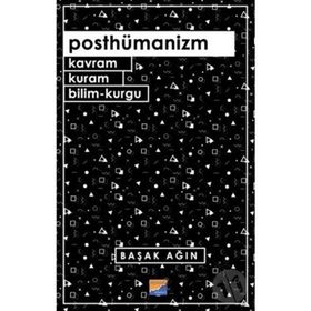 Posthümanizm - Başak Ağın