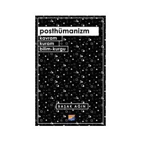 Posthümanizm - Başak Ağın