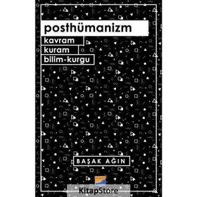 Posthümanizm - Başak Ağın