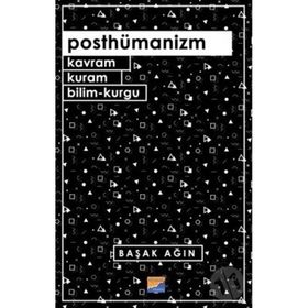 Posthümanizm - Başak Ağın