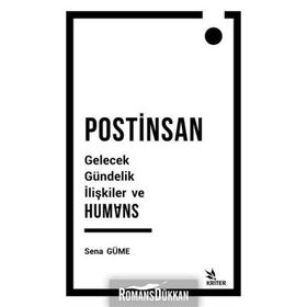 Postinsan Gelecek Gündelik İlişkiler ve Humans - Sena Güme