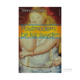 POSTMODERN BIR KIZ SEVDIM - SÜREYYA EVREN
