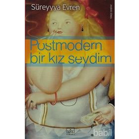 POSTMODERN BIR KIZ SEVDIM - SÜREYYA EVREN