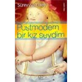 POSTMODERN BIR KIZ SEVDIM - SÜREYYA EVREN