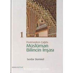 Postmodern Çağda Müslüman Bilincin İnşası 1 - Serdar Demirel