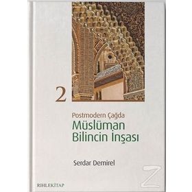 Postmodern Çağda Müslüman Bilincin İnşası 1 - Serdar Demirel