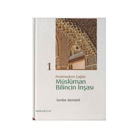 Postmodern Çağda Müslüman Bilincin İnşası 1 - Serdar Demirel