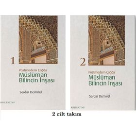 Postmodern Çağda Müslüman Bilincin İnşası 2 - Serdar Demirel