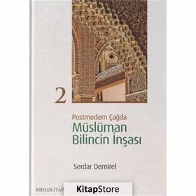 Postmodern Çağda Müslüman Bilincin İnşası 2 - Serdar Demirel