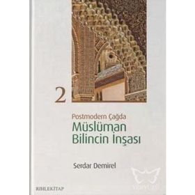 Postmodern Çağda Müslüman Bilincin İnşası 2 - Serdar Demirel