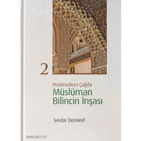 Postmodern Çağda Müslüman Bilincin İnşası 2 - Serdar Demirel