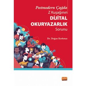 Postmodern Çağda Z Kuşağının Dijital Okuryazarlık Sorunu Nobel Bilimsel Eserler