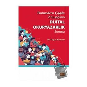 Postmodern Çağda Z Kuşağının Dijital Okuryazarlık Sorunu Nobel Bilimsel Eserler