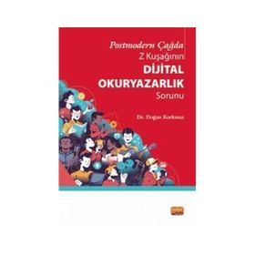 Postmodern Çağda Z Kuşağının Dijital Okuryazarlık Sorunu Nobel Bilimsel Eserler