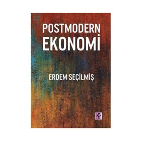 Postmodern Ekonomi - Erdem Seçilmiş