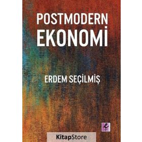 Postmodern Ekonomi - Erdem Seçilmiş