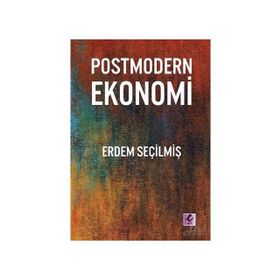 Postmodern Ekonomi - Erdem Seçilmiş