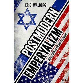 Postmodern Emperyalizm - Eric Walberg