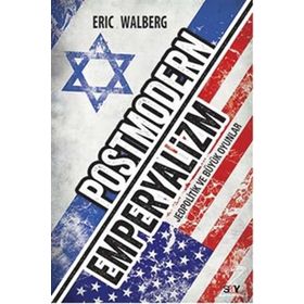 Postmodern Emperyalizm - Eric Walberg