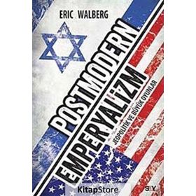 Postmodern Emperyalizm - Eric Walberg