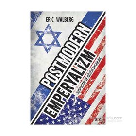 Postmodern Emperyalizm - Eric Walberg