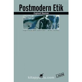 POSTMODERN ETIK - ZYGMUNT BAUMAN