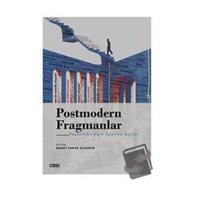 Postmodern Fragmanlar Postmodernizm Üzerine Notlar Çizgi Kitabevi Yayınları