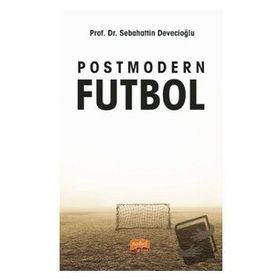 Postmodern Futbol - Sebahattin Devecioğlu