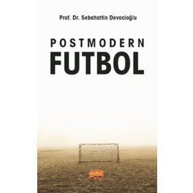 Postmodern Futbol - Sebahattin Devecioğlu