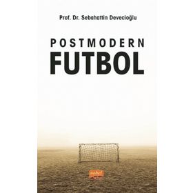 Postmodern Futbol - Sebahattin Devecioğlu