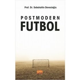 Postmodern Futbol - Sebahattin Devecioğlu