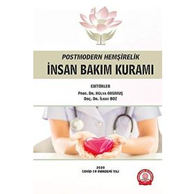 Postmodern Hemşirelik İnsan Bakım Kuramı - Ankara Nobel Tıp Kitabevi