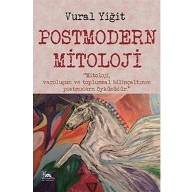 Postmodern Mitoloji Dr. Vural Yiğit
